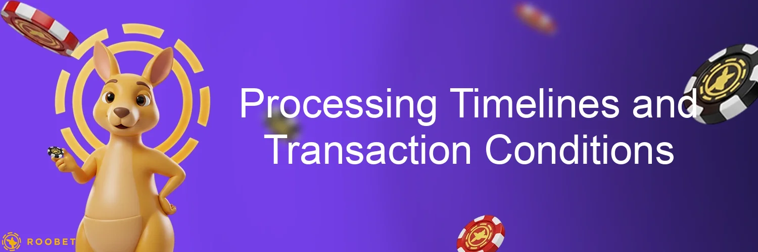 Processing Timelines and Transaction Conditions Processing Timelines and Transaction Conditions